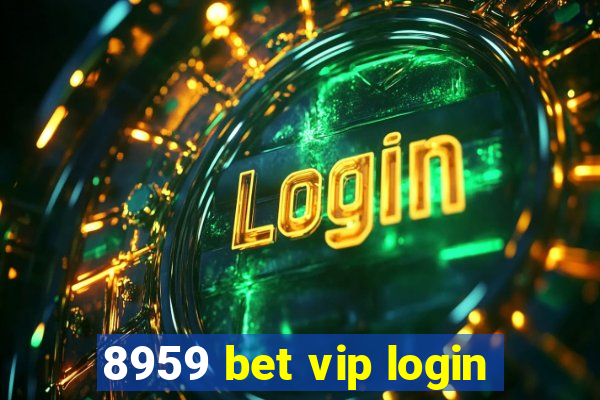 8959 bet vip login